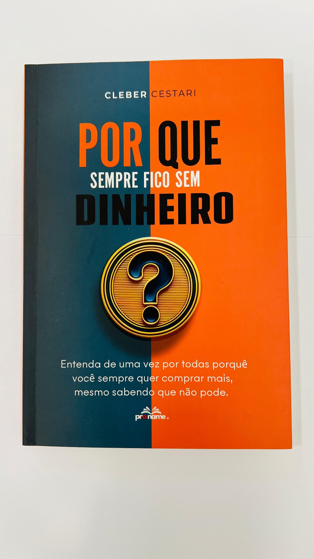 Capa do livro Por Que Sempre Fico Sem Dinheiro, de Cleber Cestari